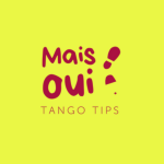 Mais oui tango tips